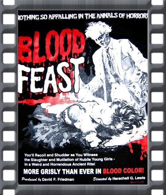 BLOOD FEAST .... PREMIER FILM GORE !!